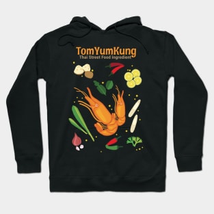 Tom Yum Kung Thai Street Food Ingredient Shrimp Soup Hoodie